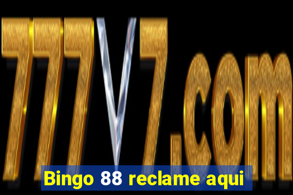 Bingo 88 reclame aqui